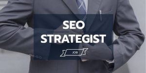 What is an SEO Strategist